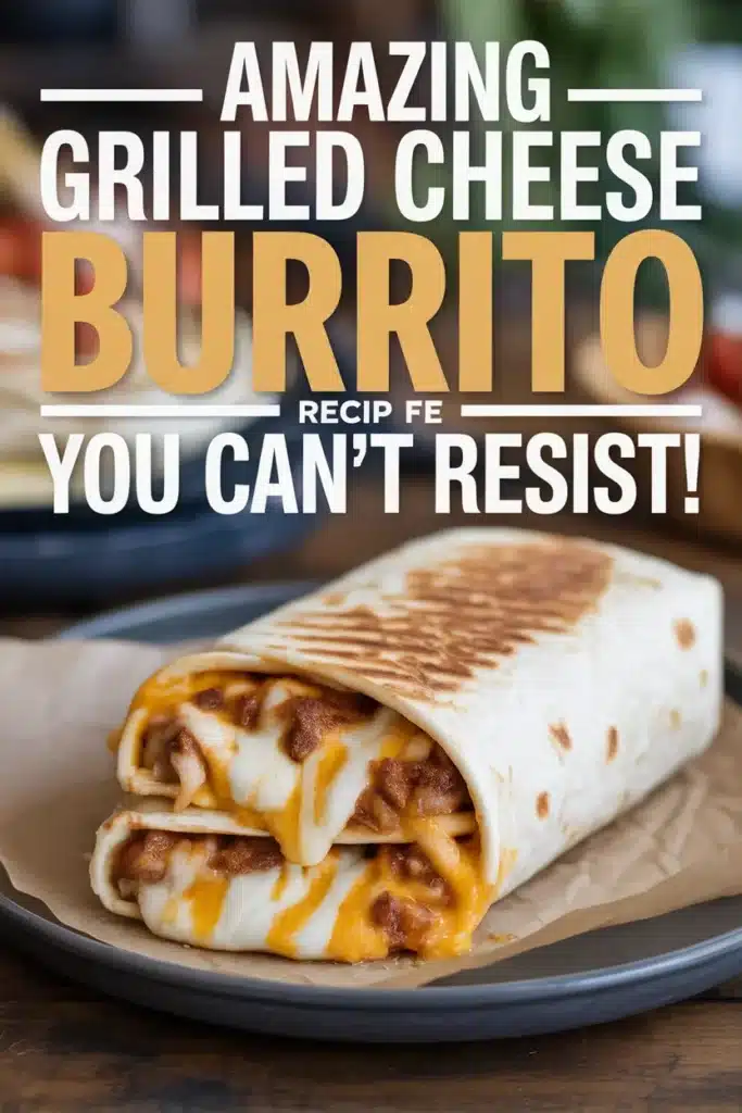Amazing Grilled Cheese Burrito Recipe You Can’t Resist! 5 amazing grilled cheese burrito recipe you cant re 2026 01 02 012101 4